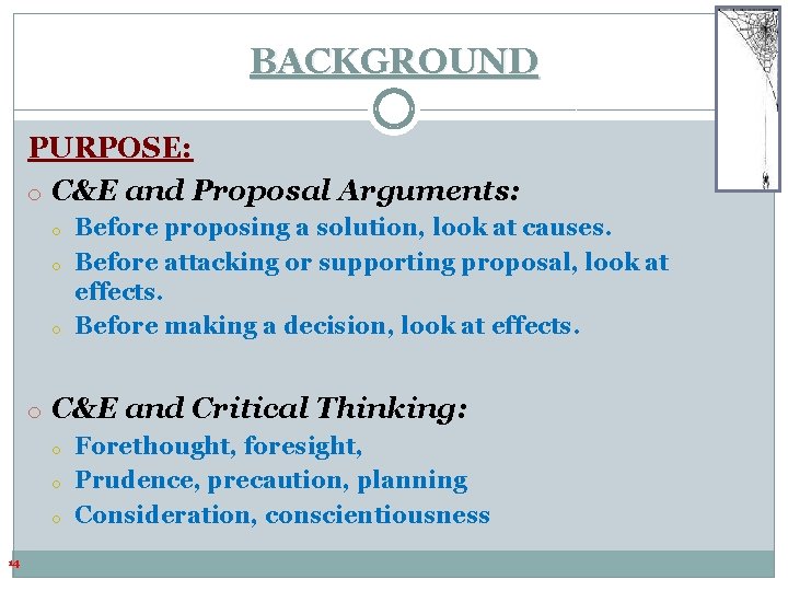 BACKGROUND PURPOSE: o C&E and Proposal Arguments: o o o Before proposing a solution, BACKGROUND PURPOSE: o C&E and Proposal Arguments: o o o Before proposing a solution,