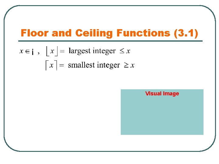 Floor and Ceiling Functions (3. 1) Visual Image 