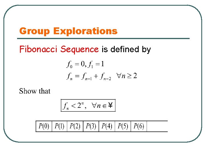 Group Explorations Fibonacci Sequence is defined by 