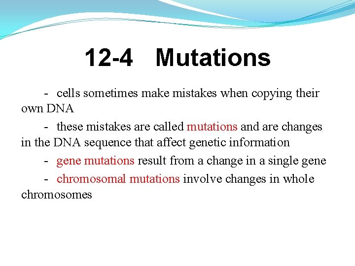 12 -4 Mutations - cells sometimes make mistakes when copying their own DNA - 12 -4 Mutations - cells sometimes make mistakes when copying their own DNA -