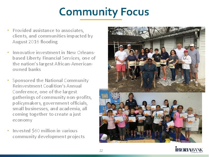 Community Focus • Provided assistance to associates, clients, and communities impacted by August 2016