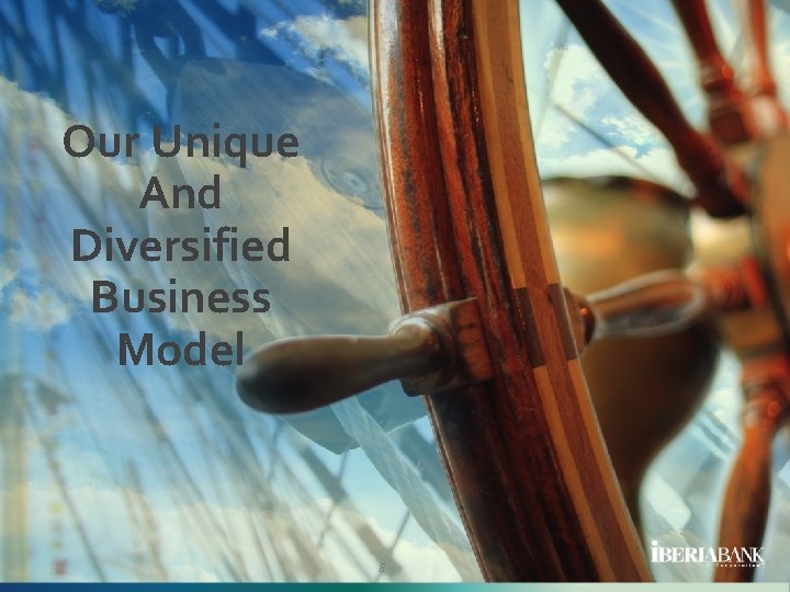 Our Unique And Diversified Business Model 8 