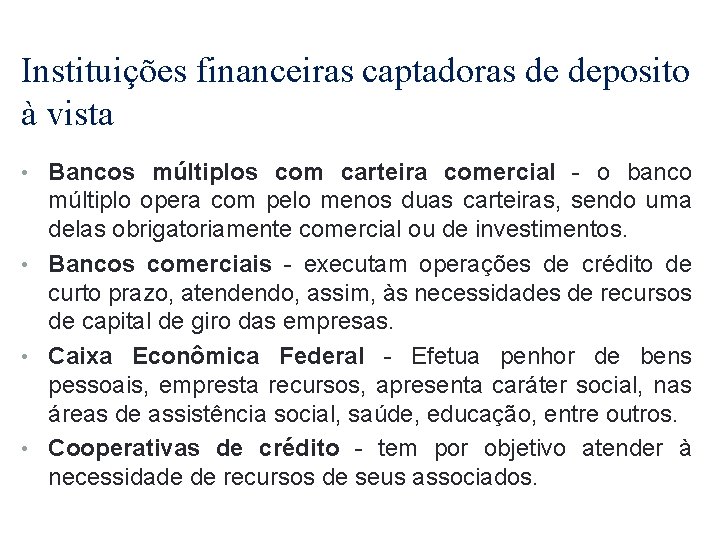 Instituições financeiras captadoras de deposito à vista • Bancos múltiplos com carteira comercial -