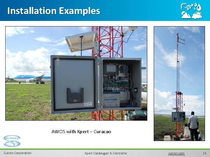 Installation Examples AWOS with Xpert – Curacao Sutron Corporation Xpert Datalogger & Controller sutron.