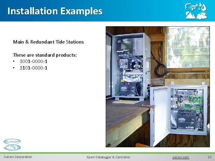 Installation Examples Main & Redundant Tide Stations These are standard products: • 3001 -0000