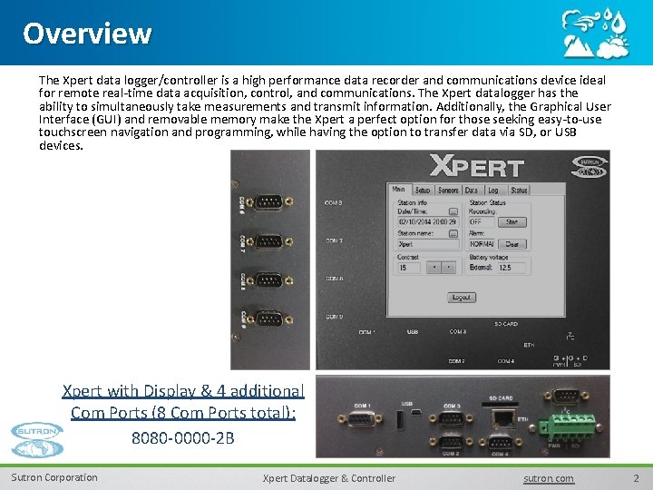 Overview The Xpert data logger/controller is a high performance data recorder and communications device