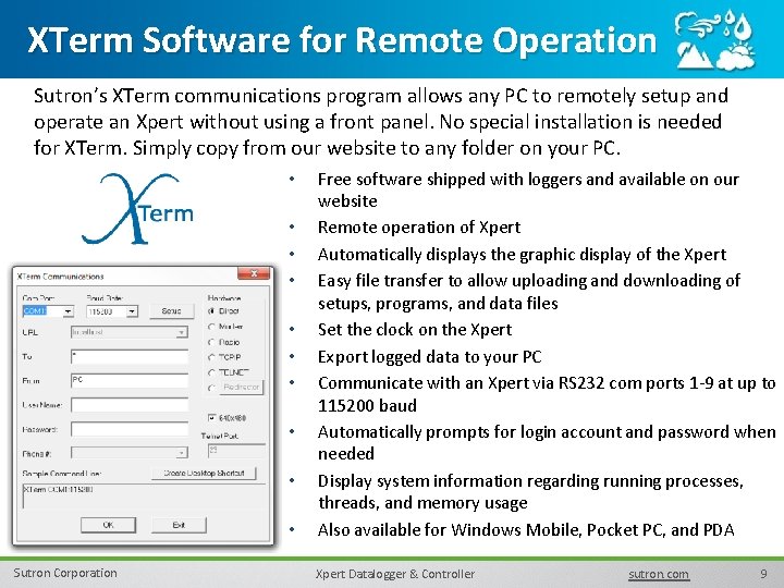XTerm Software for Remote Operation Sutron’s XTerm communications program allows any PC to remotely