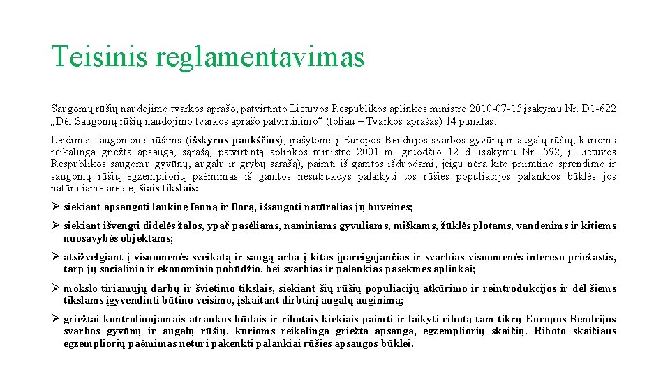 Teisinis reglamentavimas Saugomų rūšių naudojimo tvarkos aprašo, patvirtinto Lietuvos Respublikos aplinkos ministro 2010 -07