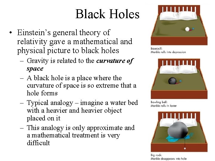 Black Holes • Einstein’s general theory of relativity gave a mathematical and physical picture