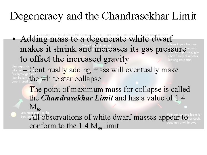 Degeneracy and the Chandrasekhar Limit • Adding mass to a degenerate white dwarf makes