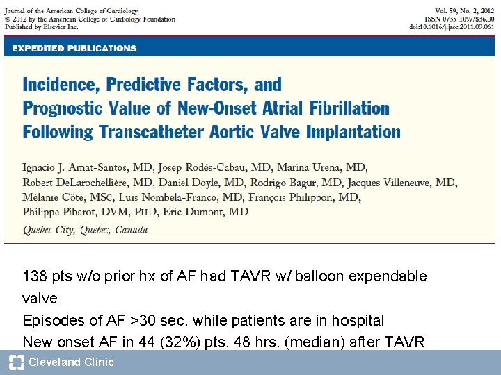 138 pts w/o prior hx of AF had TAVR w/ balloon expendable valve Episodes