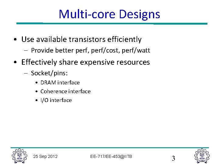 Multi Core Design MultiCore Architectures Introduction Virendra Singh Associate Professor ...