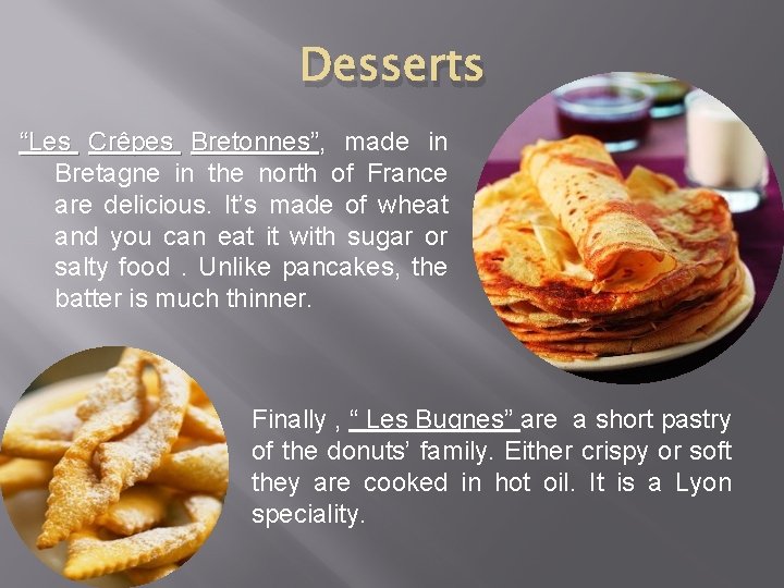 Desserts “Les Crêpes Bretonnes”, Bretonnes” made in Bretagne in the north of France are