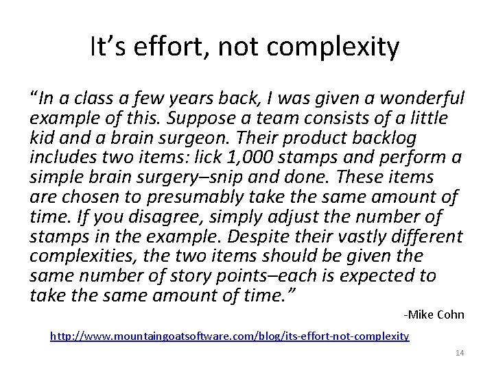 It’s effort, not complexity “In a class a few years back, I was given