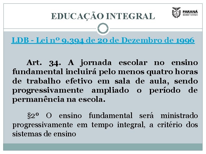 EDUCAÇÃO INTEGRAL LDB - Lei nº 9. 394 de 20 de Dezembro de 1996