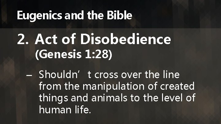 Eugenics and the Bible 2. Act of Disobedience (Genesis 1: 28) – Shouldn’t cross