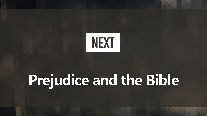 Prejudice and the Bible 