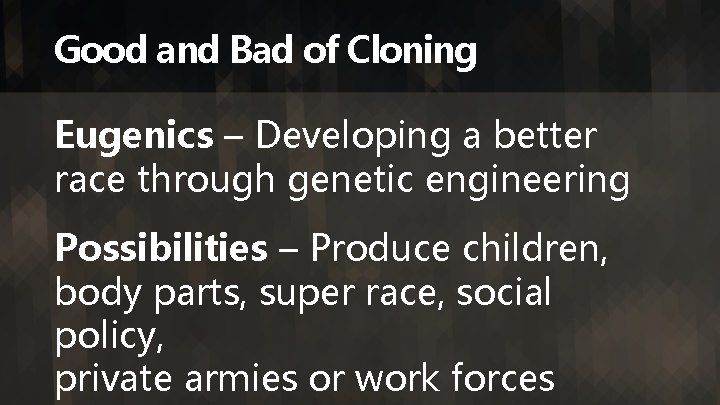 Good and Bad of Cloning Eugenics – Developing a better race through genetic engineering