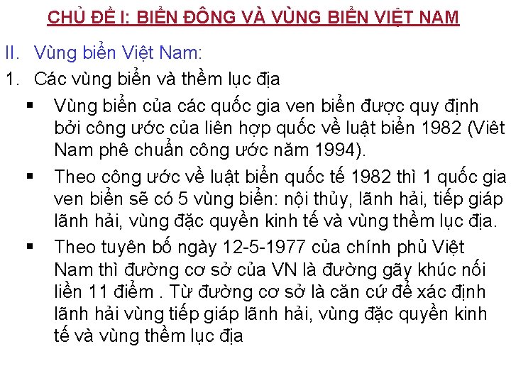 CHỦ ĐỀ I: BIỂN ĐÔNG VÀ VÙNG BIỂN VIỆT NAM II. Vùng biển Việt