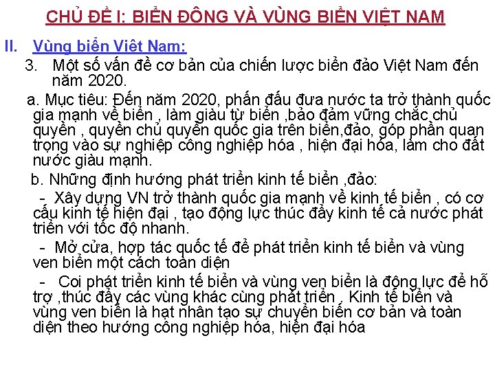 CHỦ ĐỀ I: BIỂN ĐÔNG VÀ VÙNG BIỂN VIỆT NAM II. Vùng biển Việt