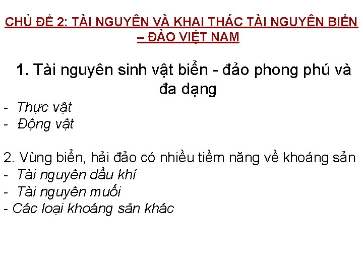 CHỦ ĐỀ 2: TÀI NGUYÊN VÀ KHAI THÁC TÀI NGUYÊN BIỂN – ĐẢO VIỆT