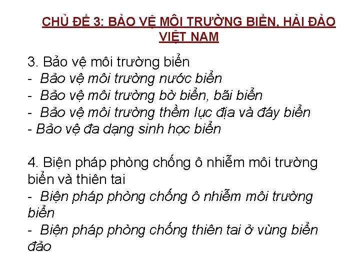 CHỦ ĐỀ 3: BẢO VỆ MÔI TRƯỜNG BIỂN, HẢI ĐẢO VIỆT NAM 3. Bảo