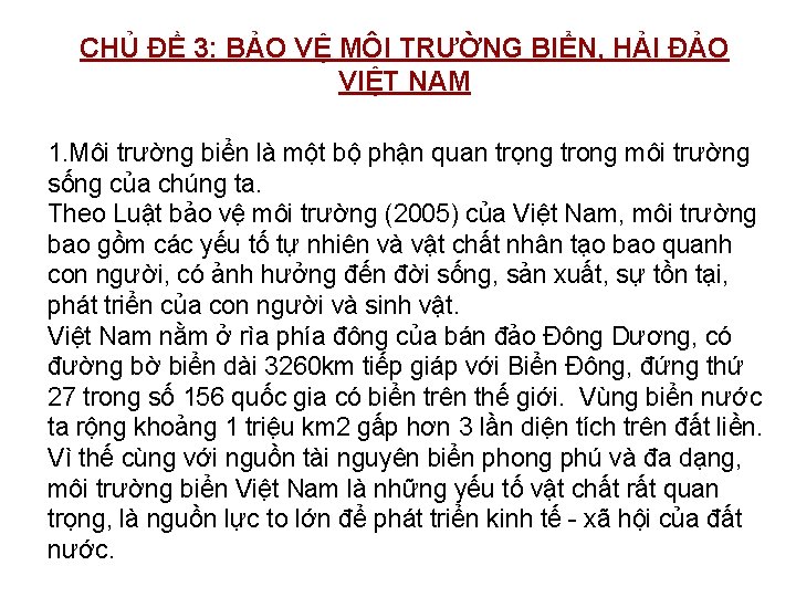 CHỦ ĐỀ 3: BẢO VỆ MÔI TRƯỜNG BIỂN, HẢI ĐẢO VIỆT NAM 1. Môi