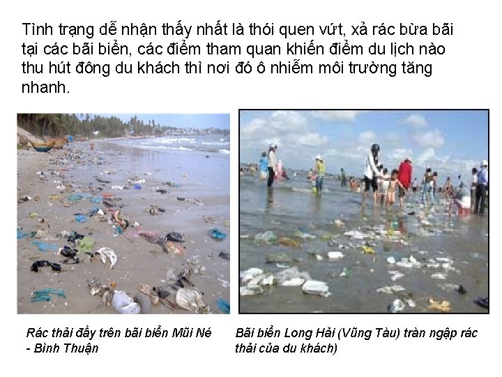 Tình trạng dễ nhận thấy nhất là thói quen vứt, xả rác bừa bãi