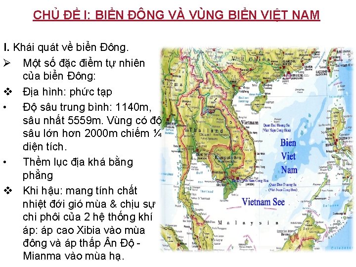 CHỦ ĐỀ I: BIỂN ĐÔNG VÀ VÙNG BIỂN VIỆT NAM I. Khái quát về