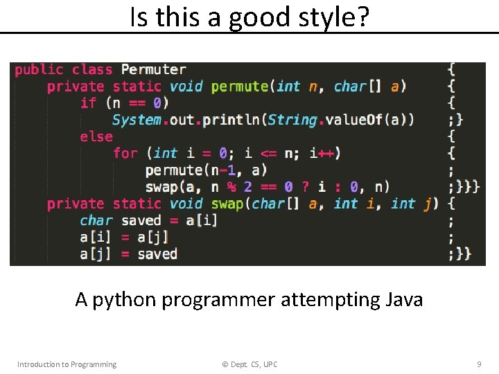 Is this a good style? A python programmer attempting Java Introduction to Programming ©