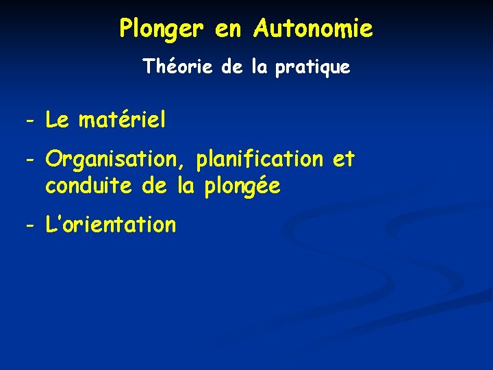 Plonger en Autonomie Théorie de la pratique - Le matériel - Organisation, planification et