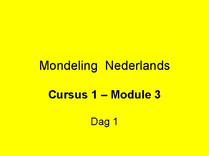 Mondeling Nederlands Cursus 1 – Module 3 Dag 1 