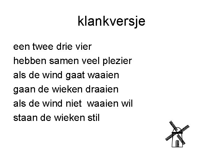 klankversje een twee drie vier hebben samen veel plezier als de wind gaat waaien