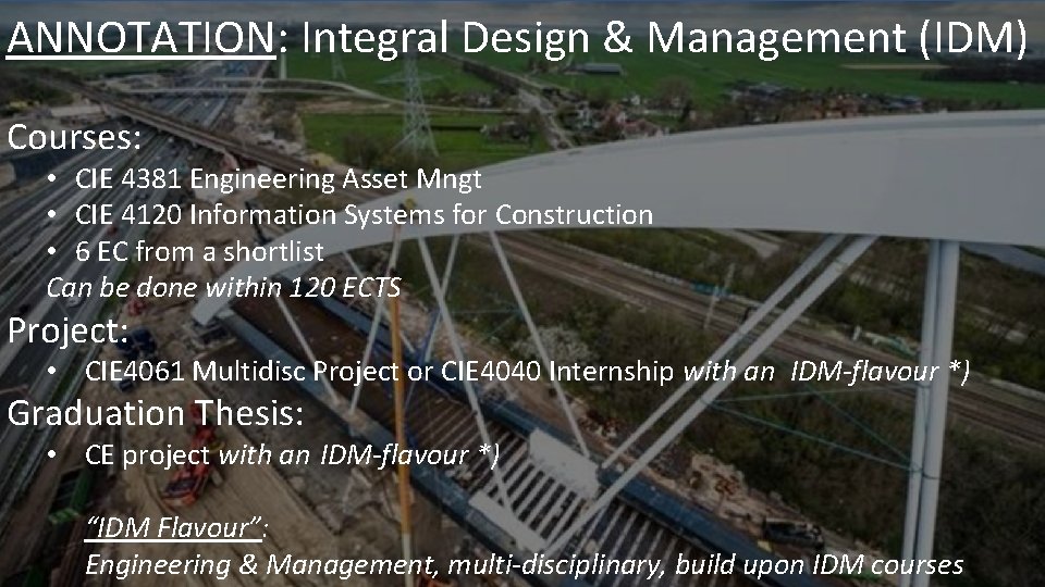 ANNOTATION: Integral Design & Management (IDM) Courses: • CIE 4381 Engineering Asset Mngt •