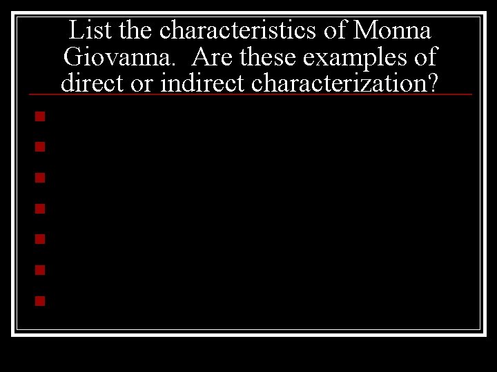 List the characteristics of Monna Giovanna. Are these examples of direct or indirect characterization?