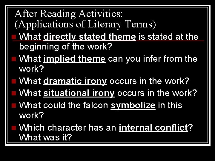 After Reading Activities: (Applications of Literary Terms) What directly stated theme is stated at