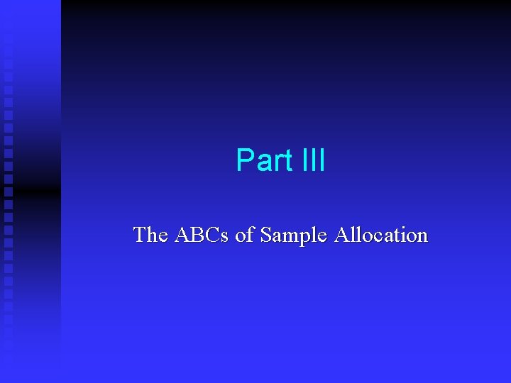 Part III The ABCs of Sample Allocation 