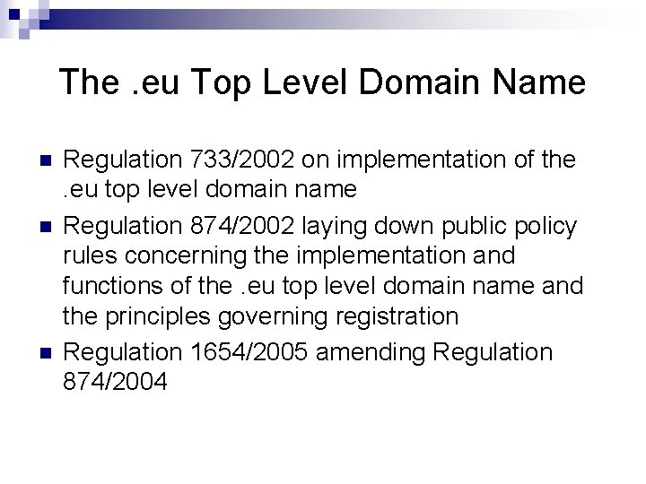 The. eu Top Level Domain Name n n n Regulation 733/2002 on implementation of