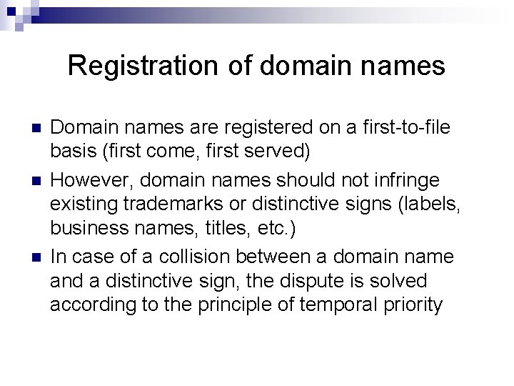 Registration of domain names n n n Domain names are registered on a first-to-file