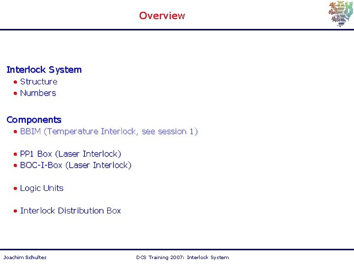 Overview Interlock System • Structure • Numbers Components • BBIM (Temperature Interlock, see session