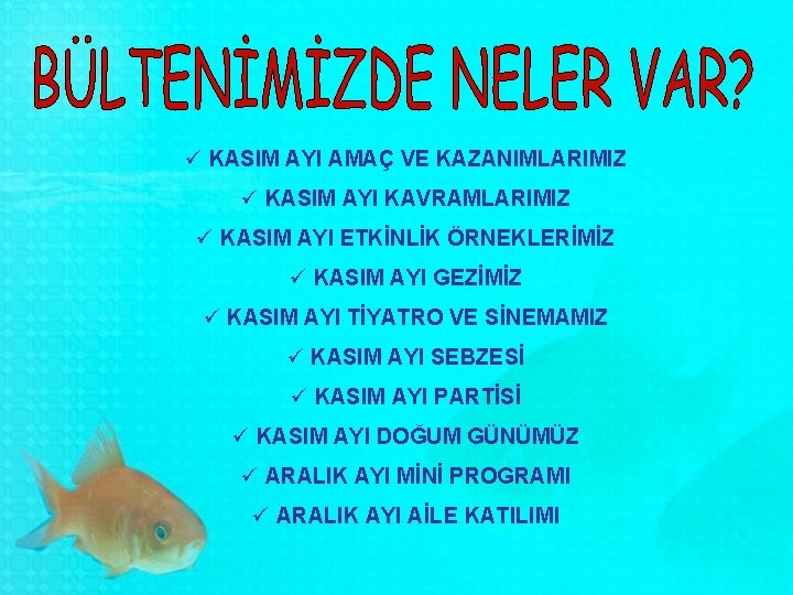 ü KASIM AYI AMAÇ VE KAZANIMLARIMIZ ü KASIM AYI KAVRAMLARIMIZ ü KASIM AYI ETKİNLİK