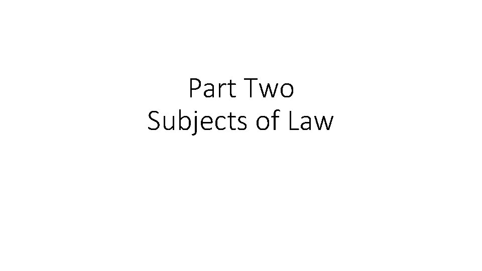 Part Two Subjects of Law 
