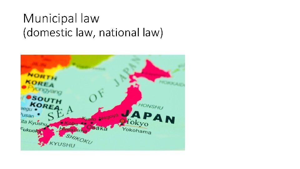 Municipal law (domestic law, national law) 