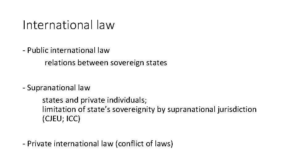 International law - Public international law relations between sovereign states - Supranational law states