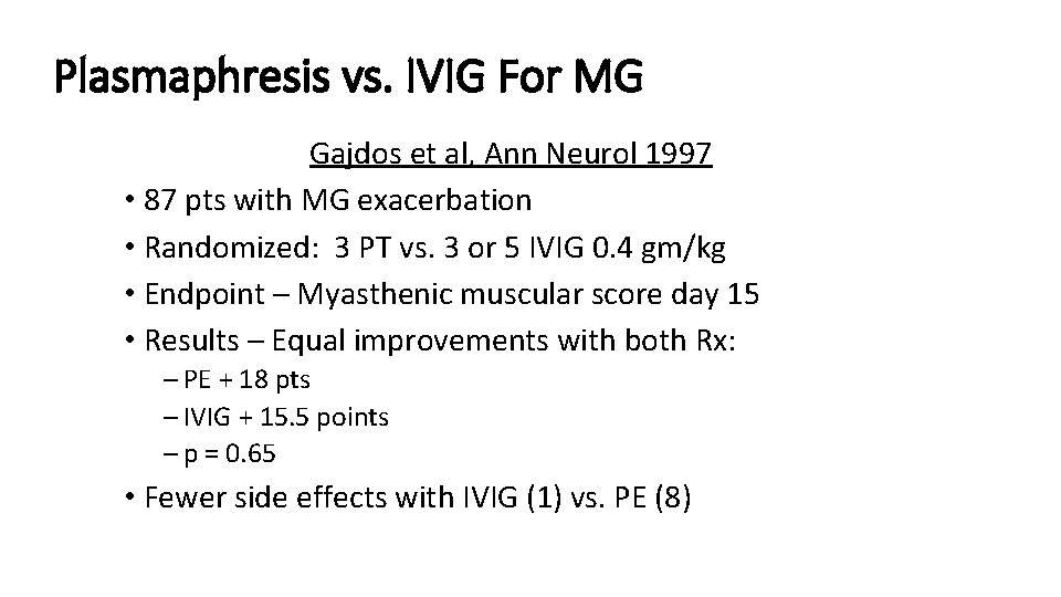 Plasmaphresis vs. IVIG For MG Gajdos et al, Ann Neurol 1997 • 87 pts