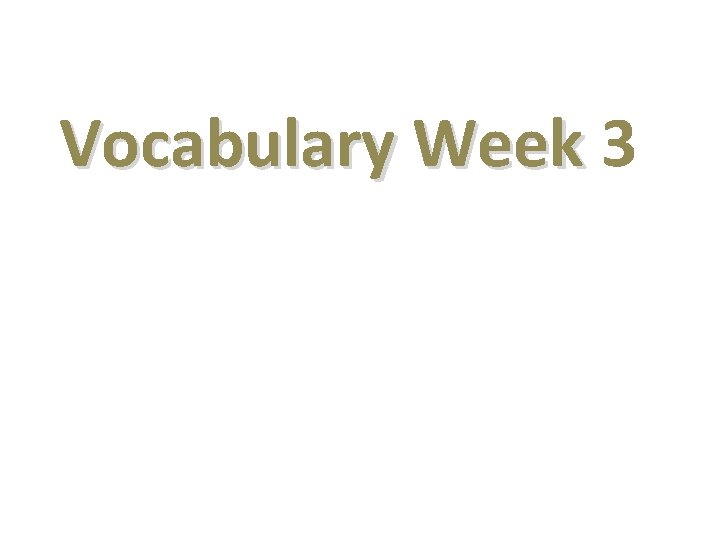 Vocabulary Week 3 