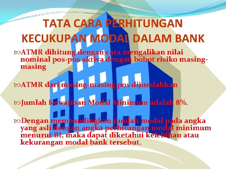 TATA CARA PERHITUNGAN KECUKUPAN MODAL DALAM BANK ATMR dihitung dengan cara mengalikan nilai nominal