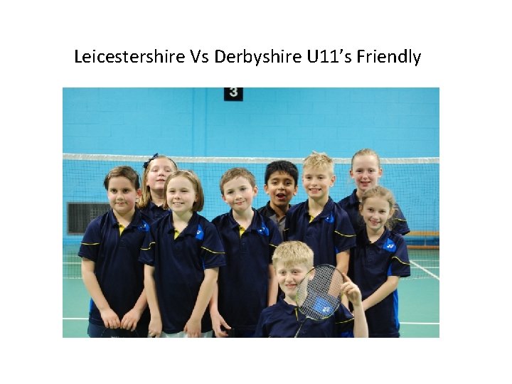 Leicestershire Vs Derbyshire U 11’s Friendly 