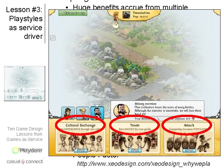 Lesson #3: Playstyles as service driver • Huge benefits accrue from multiple playstyle support