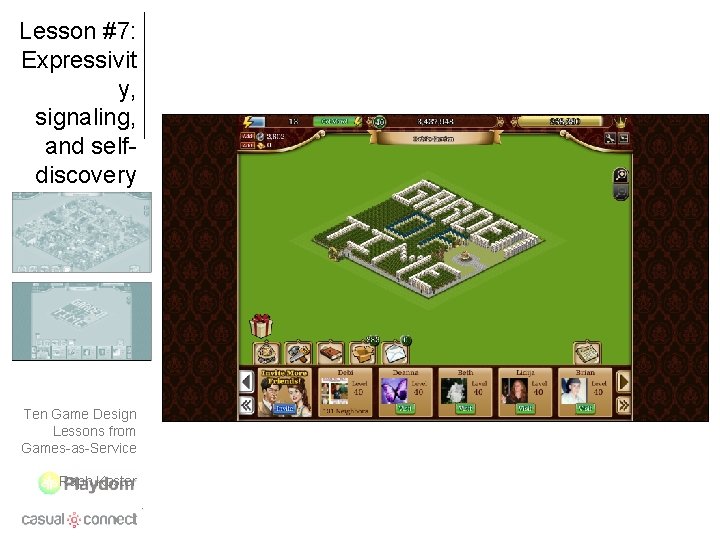 Lesson #7: Expressivit y, signaling, and selfdiscovery Ten Game Design Lessons from Games-as-Service Raph